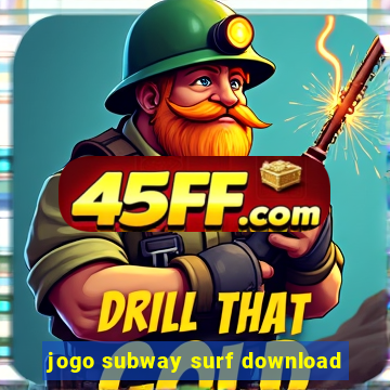 jogo subway surf download